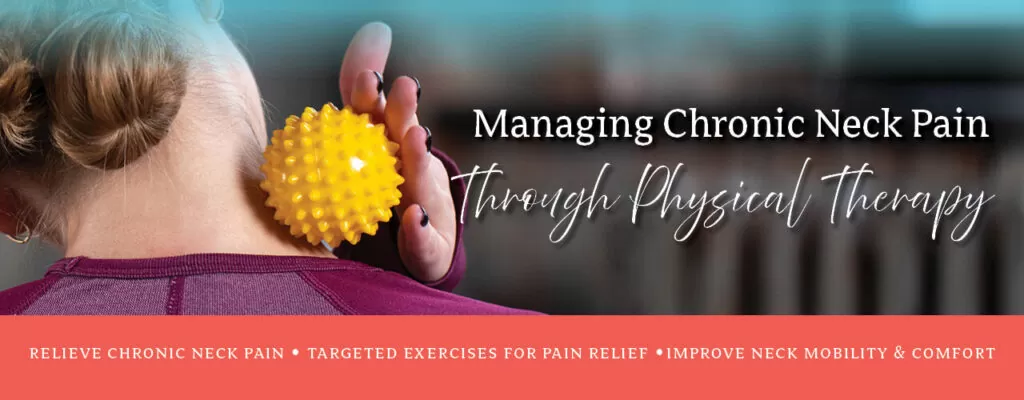 Managing Chronic Neck Pain Through Physical Therapy